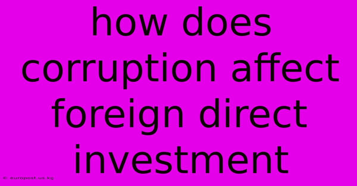 How Does Corruption Affect Foreign Direct Investment