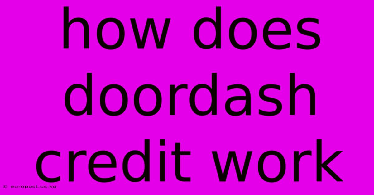 How Does Doordash Credit Work