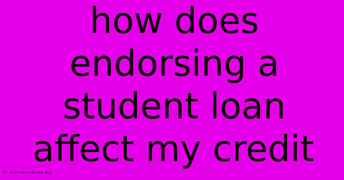 How Does Endorsing A Student Loan Affect My Credit