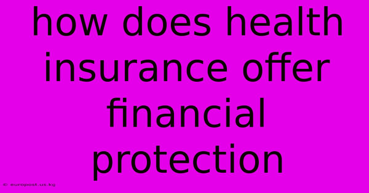 How Does Health Insurance Offer Financial Protection