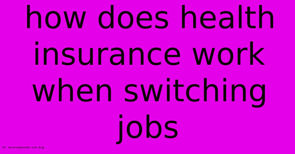 How Does Health Insurance Work When Switching Jobs