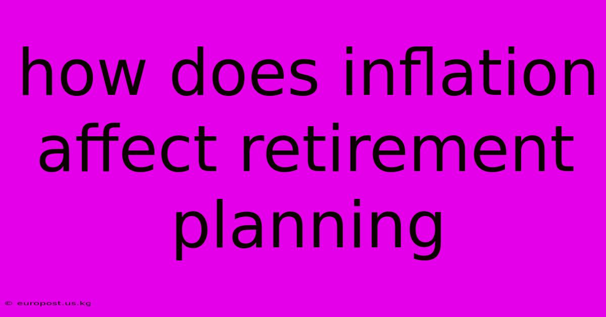 How Does Inflation Affect Retirement Planning