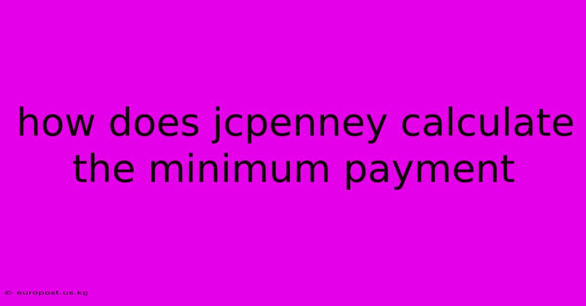 How Does Jcpenney Calculate The Minimum Payment