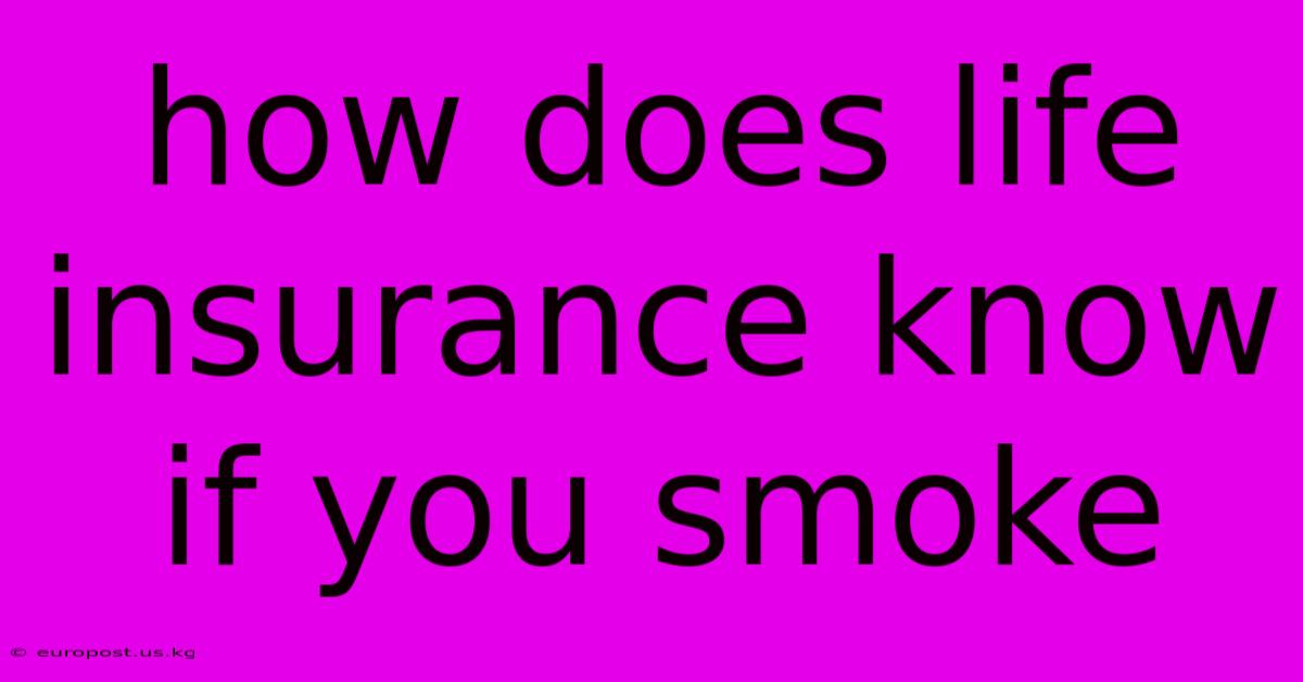 How Does Life Insurance Know If You Smoke