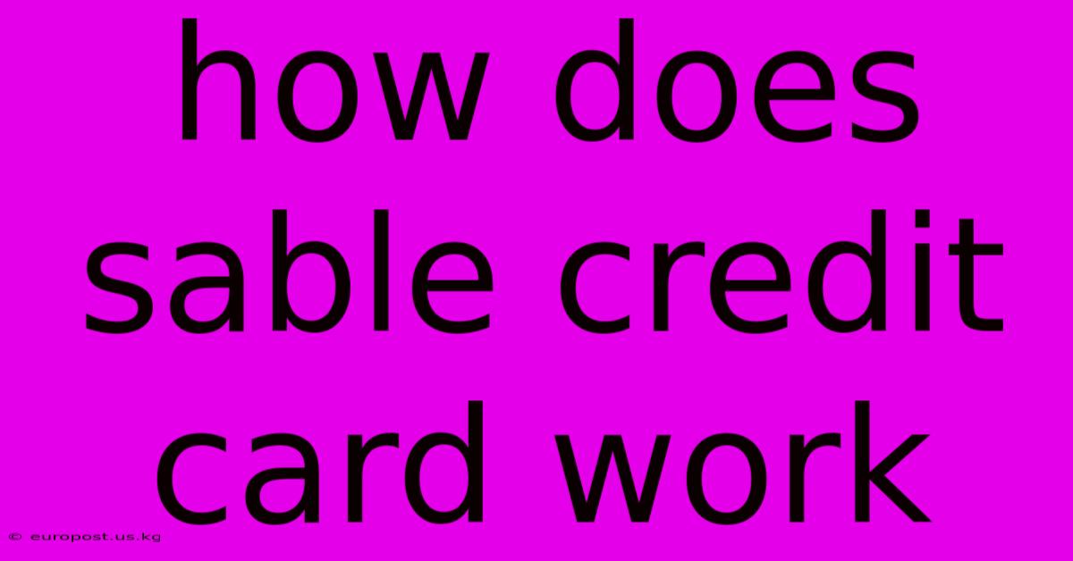 How Does Sable Credit Card Work