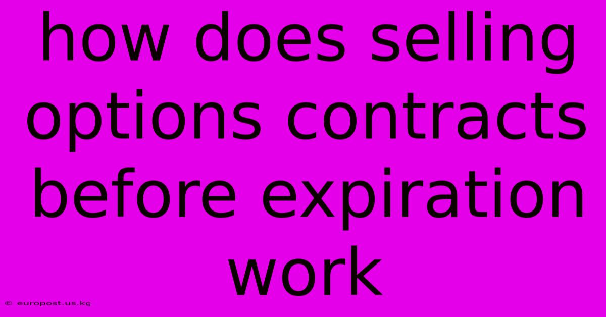 How Does Selling Options Contracts Before Expiration Work