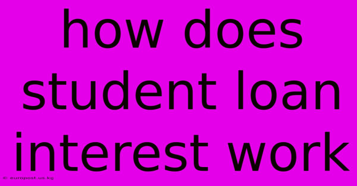 How Does Student Loan Interest Work