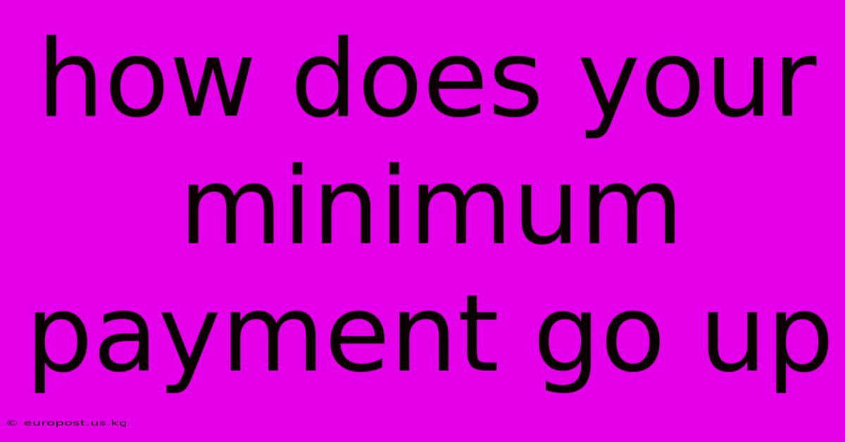 How Does Your Minimum Payment Go Up