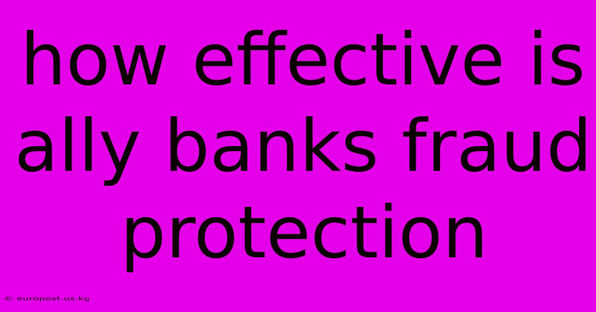 How Effective Is Ally Banks Fraud Protection