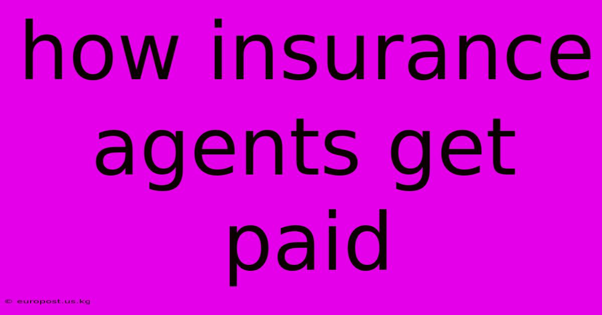 How Insurance Agents Get Paid