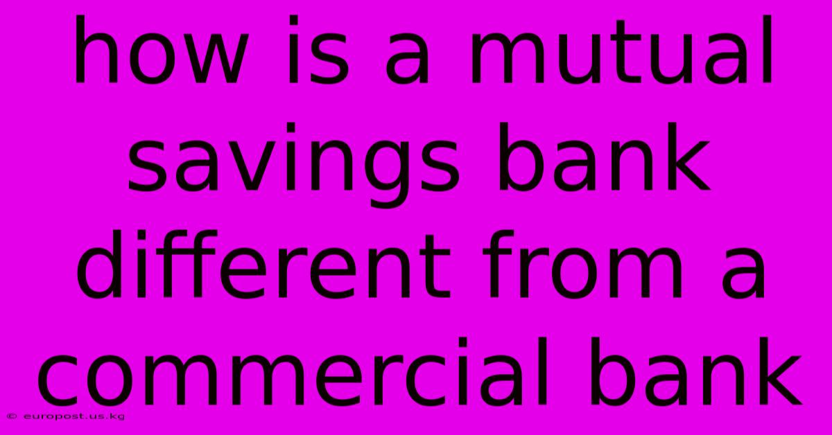 How Is A Mutual Savings Bank Different From A Commercial Bank