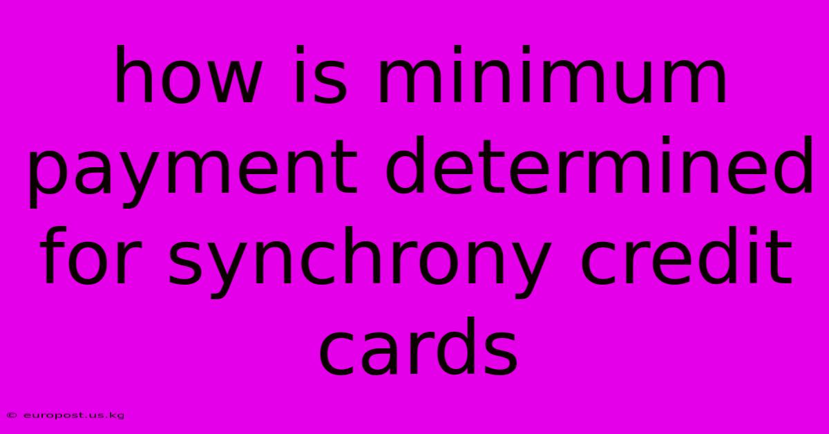 How Is Minimum Payment Determined For Synchrony Credit Cards