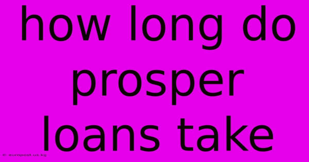 How Long Do Prosper Loans Take