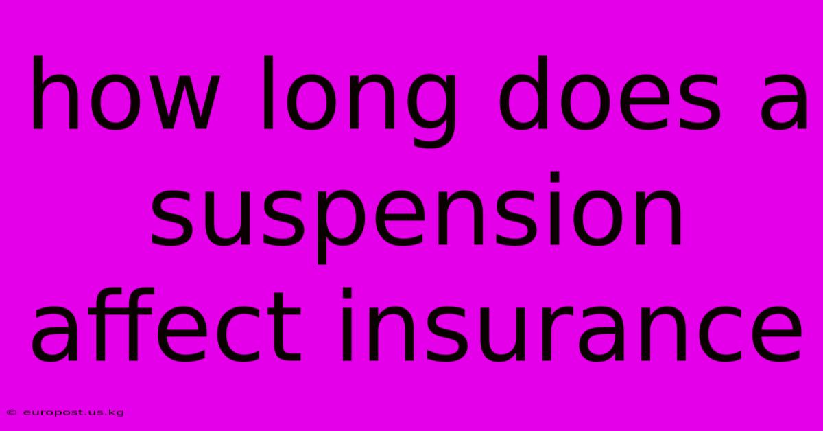 How Long Does A Suspension Affect Insurance