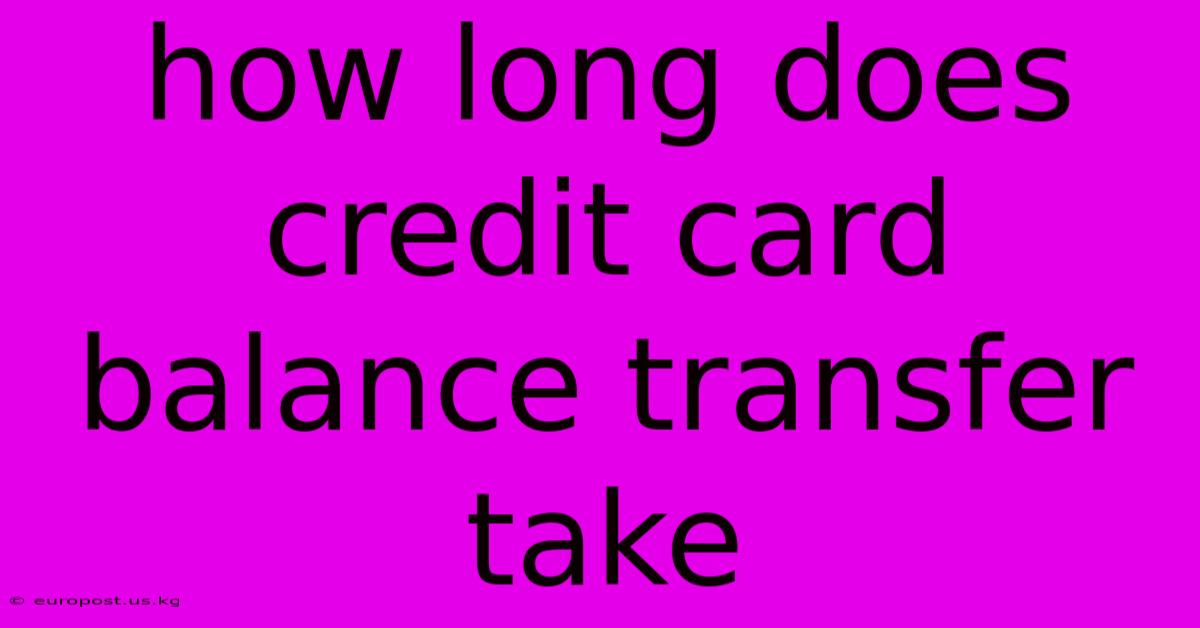 How Long Does Credit Card Balance Transfer Take