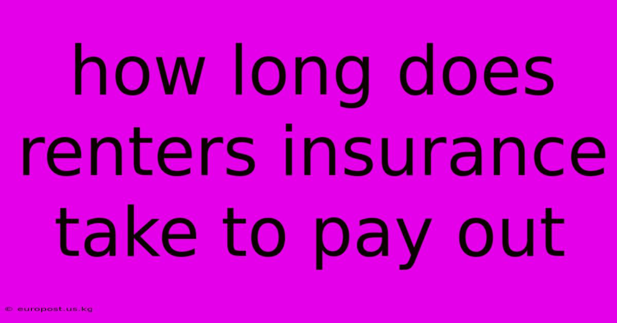 How Long Does Renters Insurance Take To Pay Out