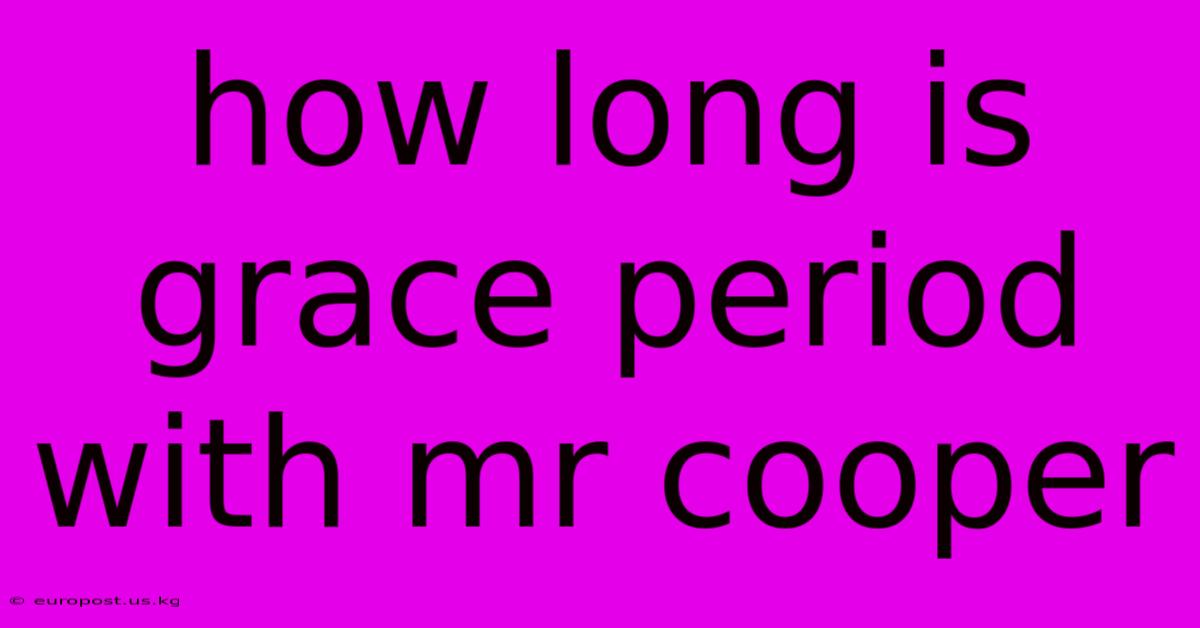 How Long Is Grace Period With Mr Cooper