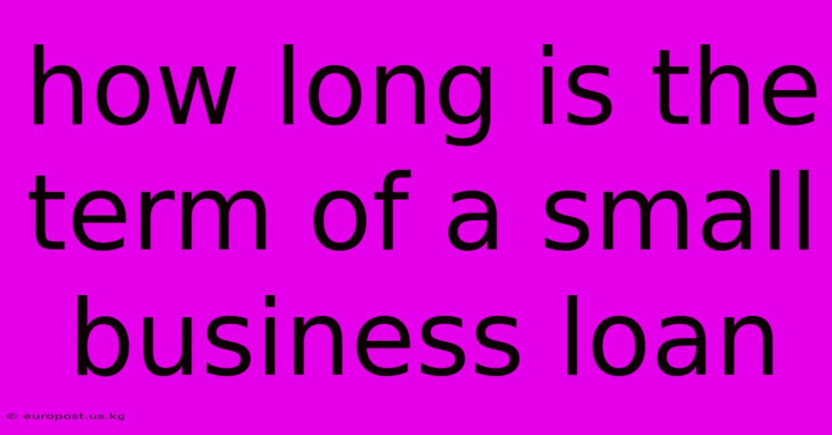 How Long Is The Term Of A Small Business Loan