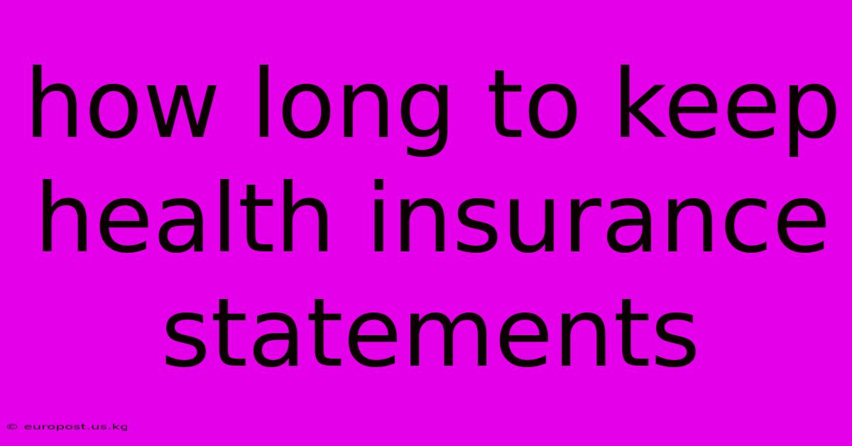 How Long To Keep Health Insurance Statements