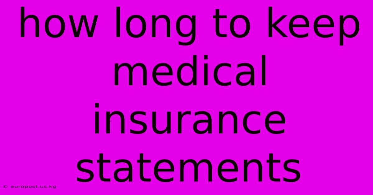 How Long To Keep Medical Insurance Statements