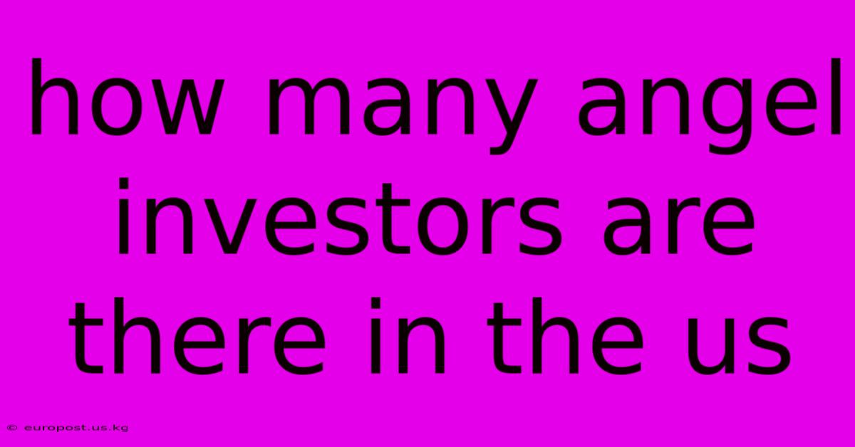 How Many Angel Investors Are There In The Us