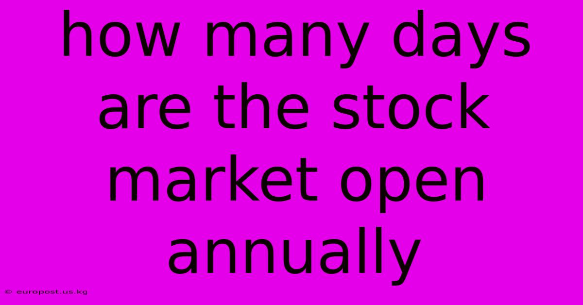 How Many Days Are The Stock Market Open Annually