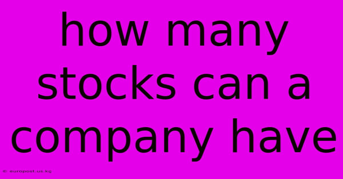 How Many Stocks Can A Company Have