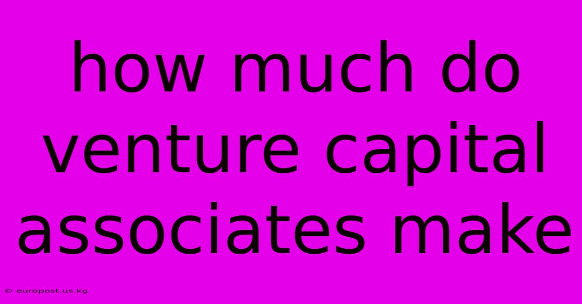 How Much Do Venture Capital Associates Make