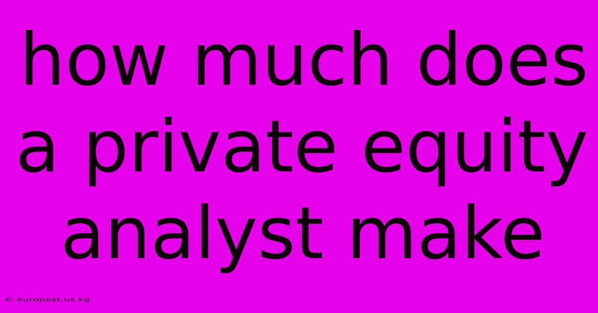 How Much Does A Private Equity Analyst Make