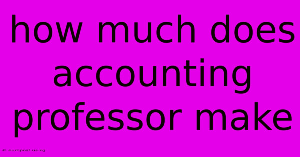 How Much Does Accounting Professor Make