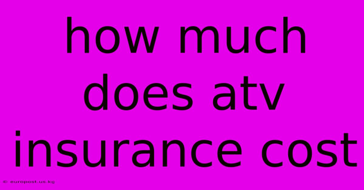 How Much Does Atv Insurance Cost