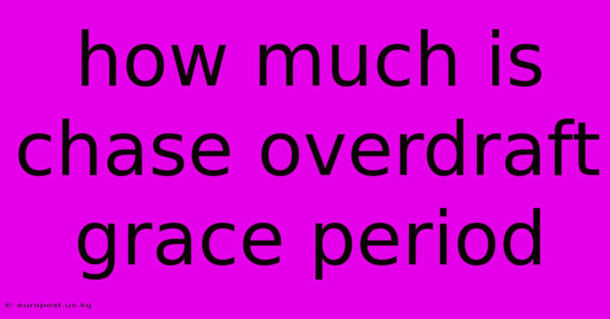 How Much Is Chase Overdraft Grace Period