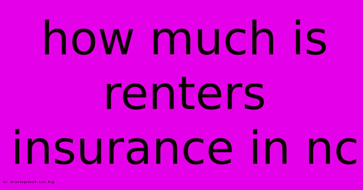 How Much Is Renters Insurance In Nc