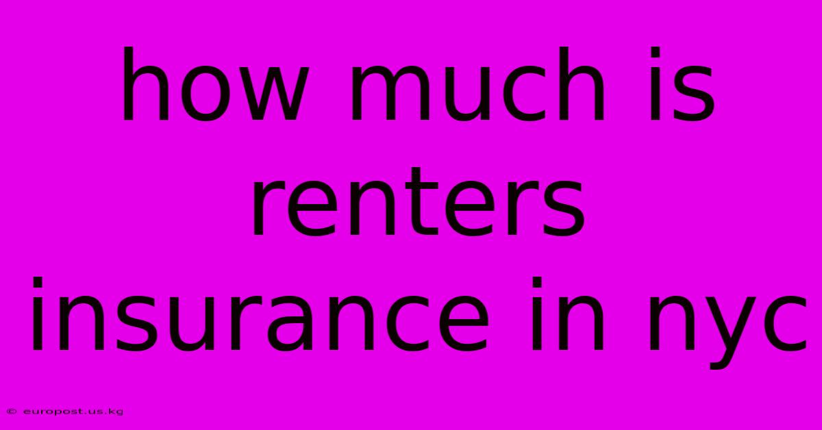 How Much Is Renters Insurance In Nyc