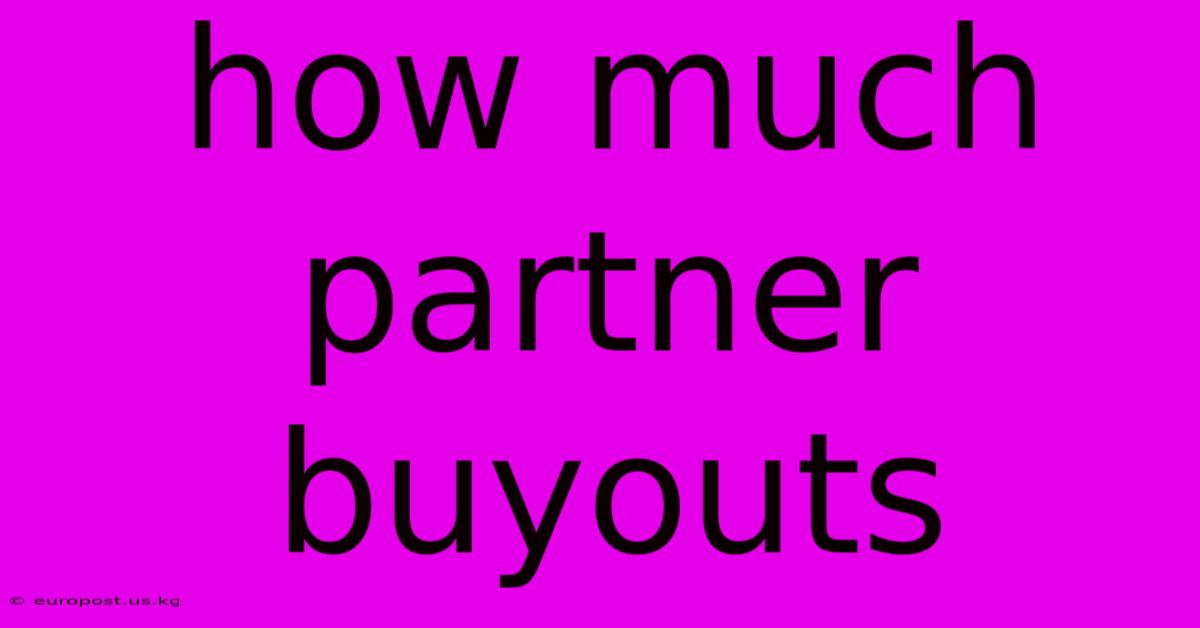 How Much Partner Buyouts