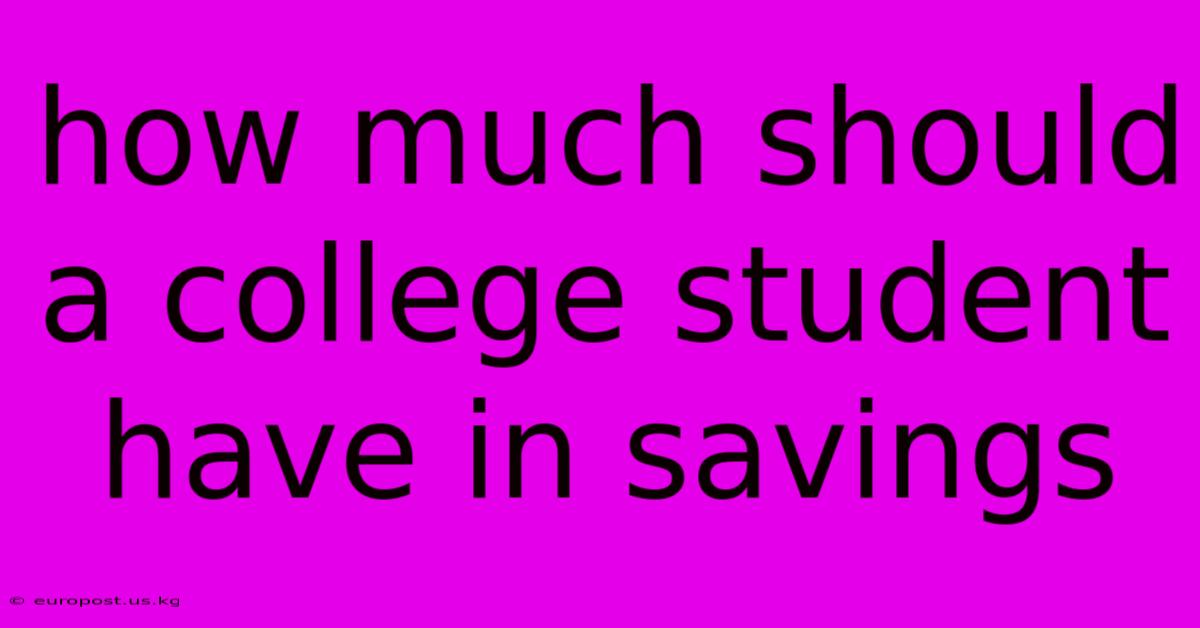 How Much Should A College Student Have In Savings