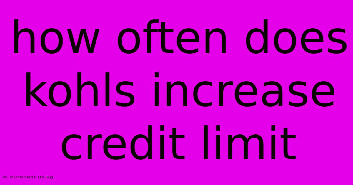 How Often Does Kohls Increase Credit Limit