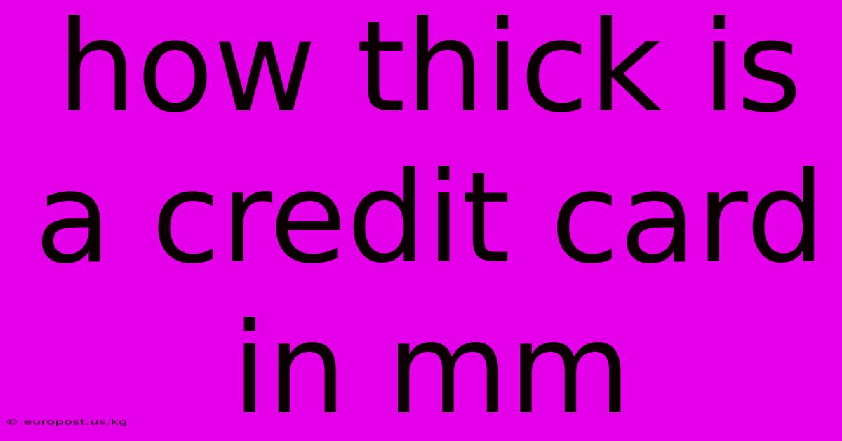 How Thick Is A Credit Card In Mm