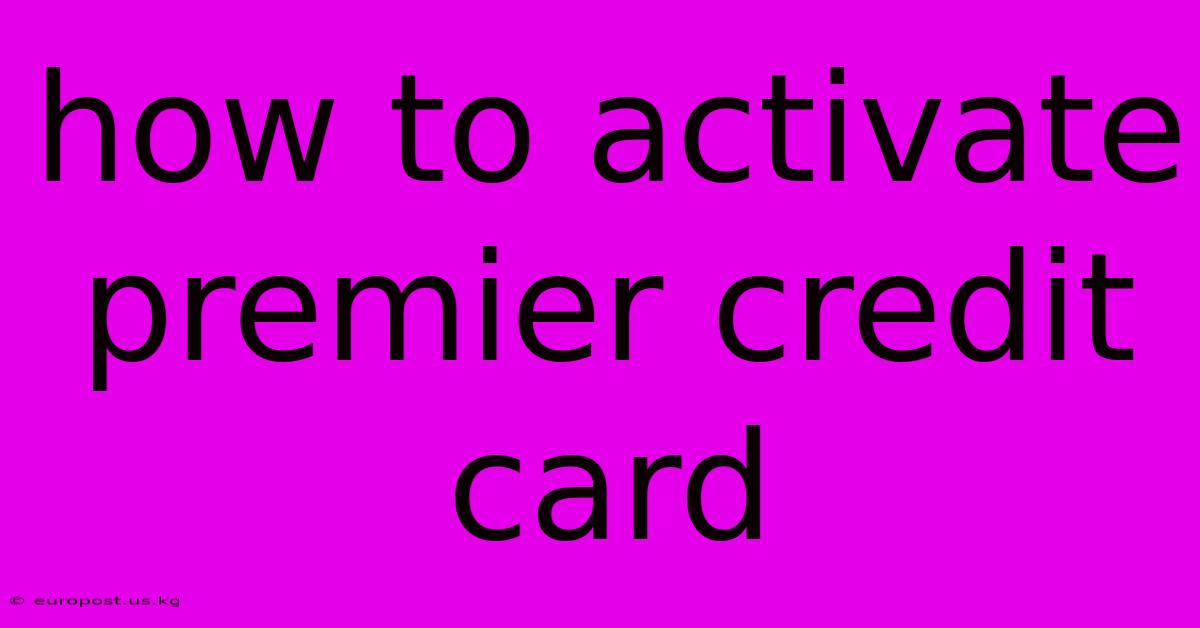 How To Activate Premier Credit Card