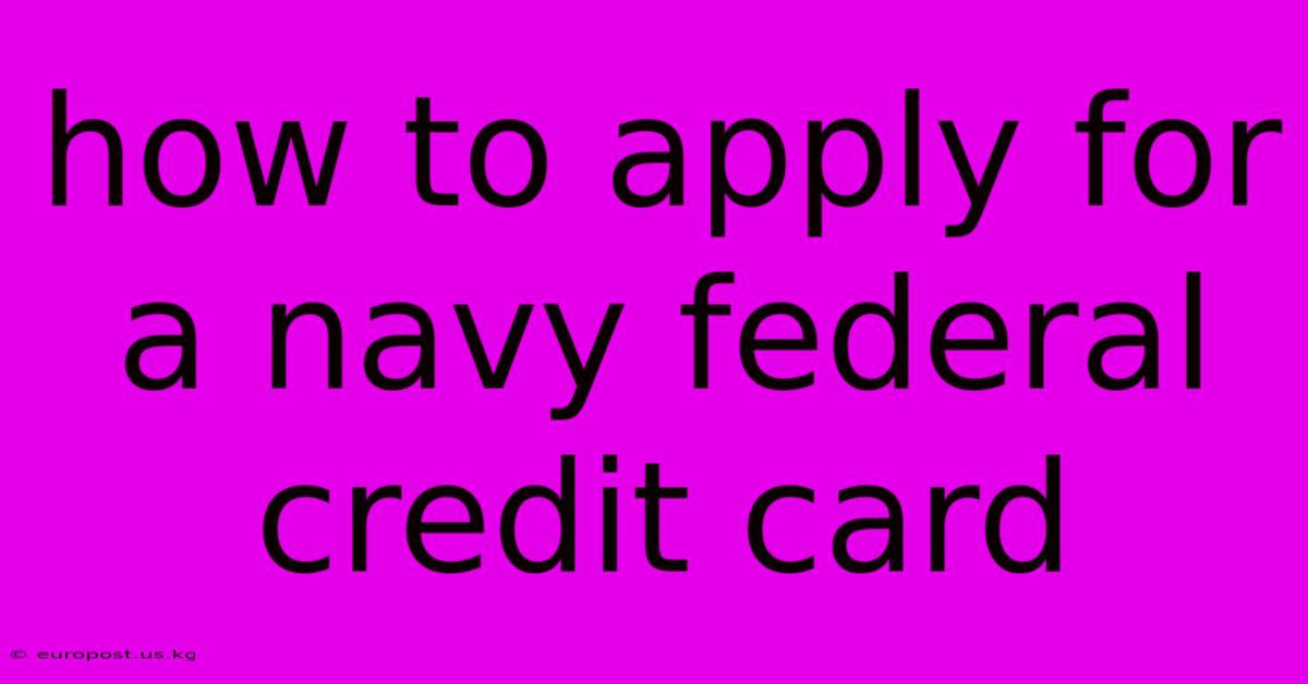 How To Apply For A Navy Federal Credit Card