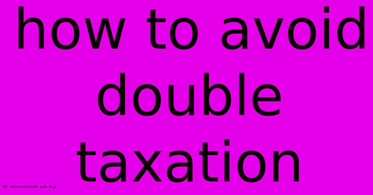 How To Avoid Double Taxation