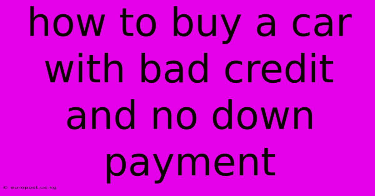 How To Buy A Car With Bad Credit And No Down Payment