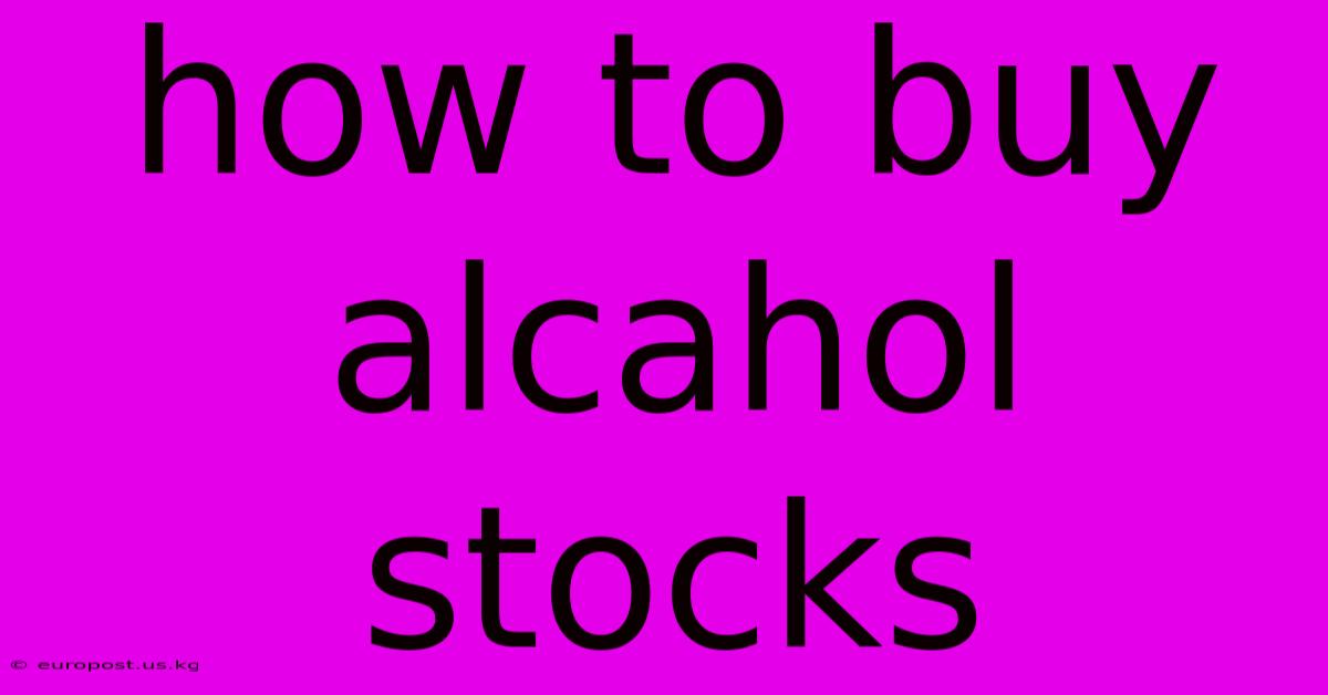 How To Buy Alcahol Stocks