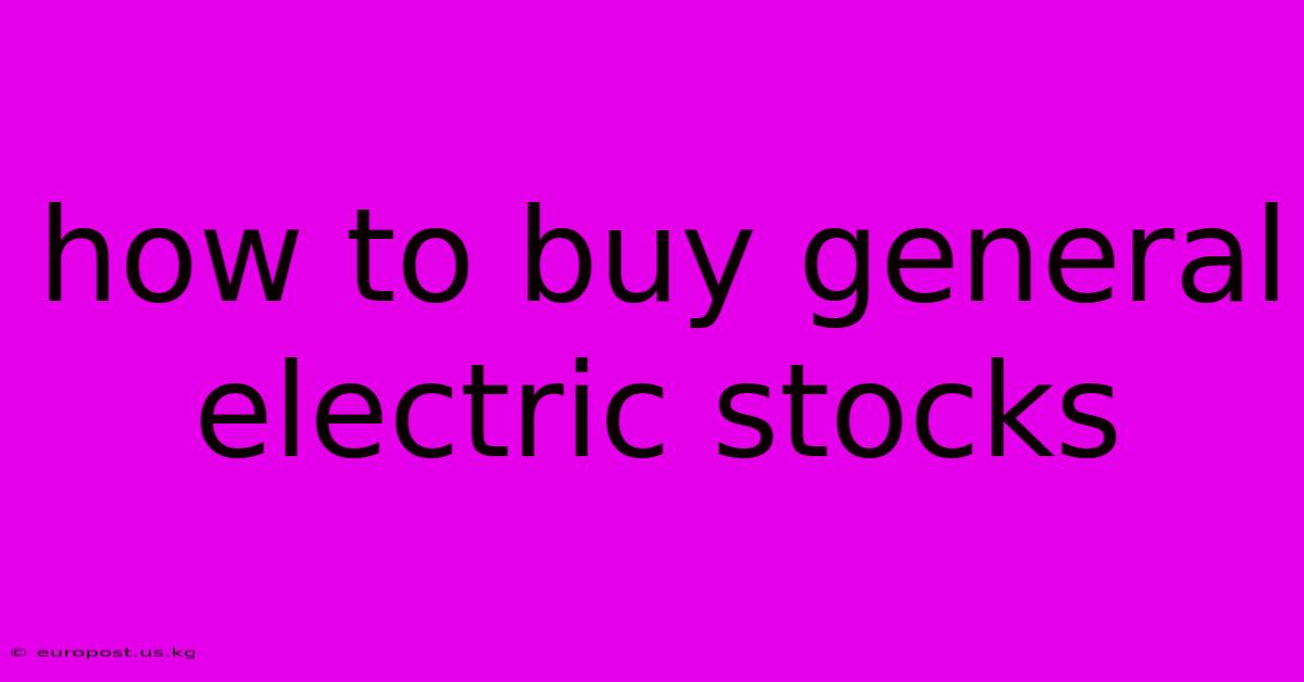 How To Buy General Electric Stocks