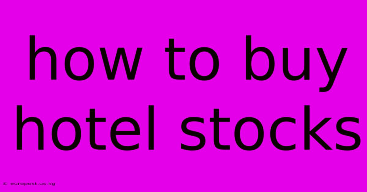 How To Buy Hotel Stocks