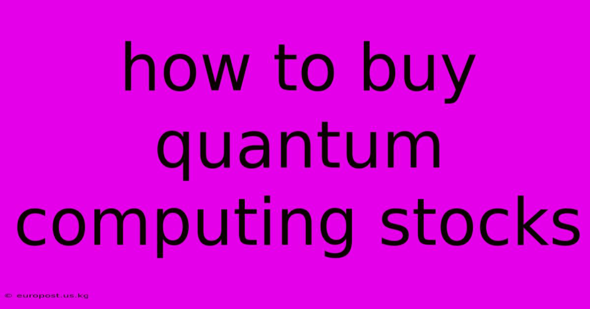 How To Buy Quantum Computing Stocks