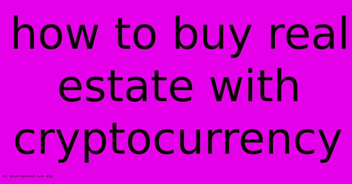 How To Buy Real Estate With Cryptocurrency