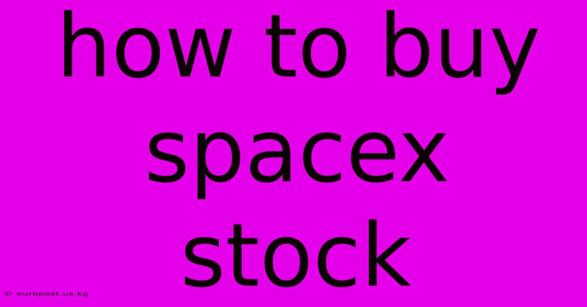 How To Buy Spacex Stock