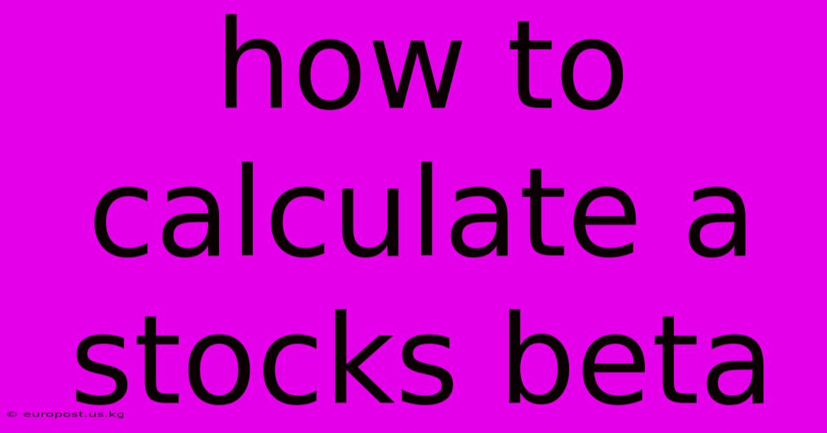 How To Calculate A Stocks Beta