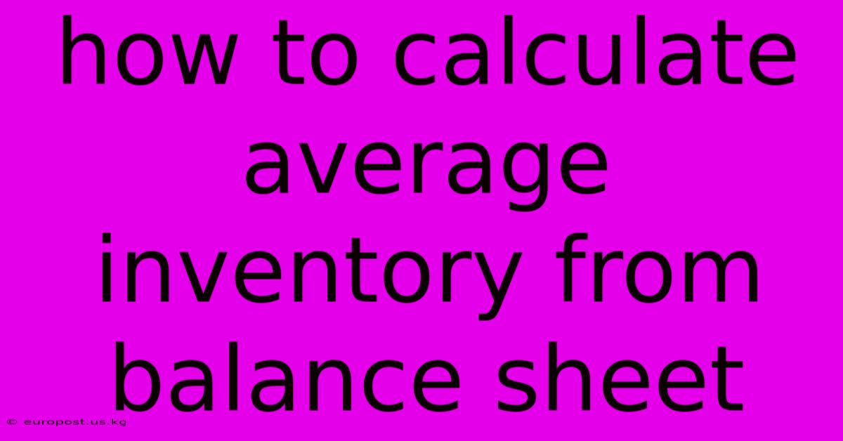 How To Calculate Average Inventory From Balance Sheet